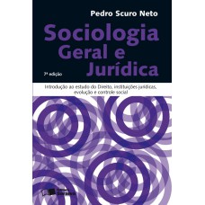 Sociologia Geral E Jurídica - 7ª Edição De 2008: Introdução Ao Estudo Do Direito, Instituições Jurídicas, Evolução E Controle Social