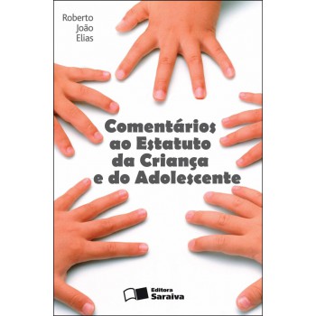 Comentários Ao Estatuto Da Criança E Do Adolescente - 4ª Edição De 2012: Lei N. 8.069, De 13 De Julho De 1990