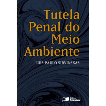 Tutela Penal Do Meio Ambiente - 4ª Edição De 2011