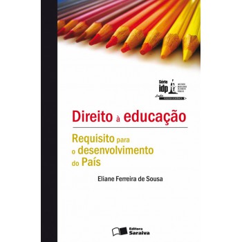 Direito à Educação - 1ª Edição De 2012: Requisito Para O Desenvolvimento Do País