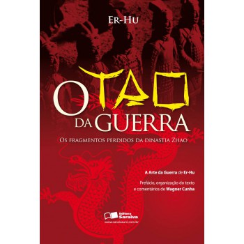 O Tao Da Guerra: Os Fragmentos Perdidos Da Dinastia Zhao