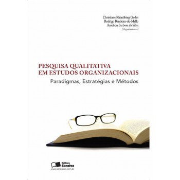 Pesquisa Qualitativa Em Estudos Organizacionais: Paradigmas, Estratégias E Métodos