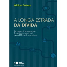 A Longa Estrada Da Dívida: Das Margens Do Ipiranga Ao Grau De Investimento, Como O Brasil Superou 200 Anos De Crises Externas