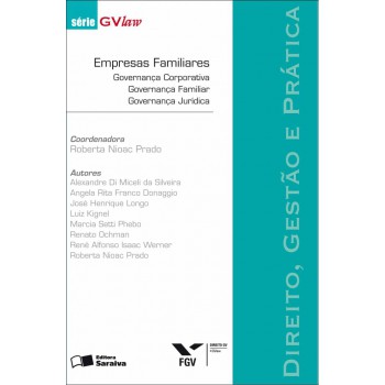 Empresas Familiares: Governança Corporativa, Governança Familiar, Governança Jurídica - 1ª Edição De 2012: Direito, Gestão Prática