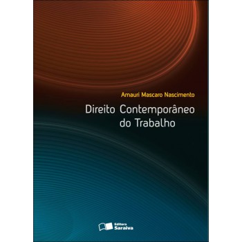 Direito Contemporâneo Do Trabalho - 1ª Edição De 2012