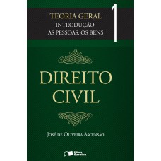 Direito Civil: Teoria Geral - Volume 1 - 3ª Edição De 2012: Introdução, As Pessoas, Os Bens