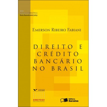 Direito E Crédito Bancário No Brasil - 1ª Edição De 2012