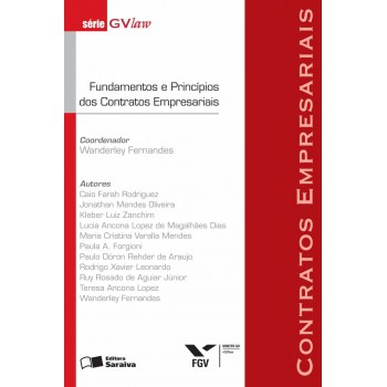 Fundamentos E Princípios Dos Contratos Empresariais - 2ª Edição De 2012: Contratos Empresariais