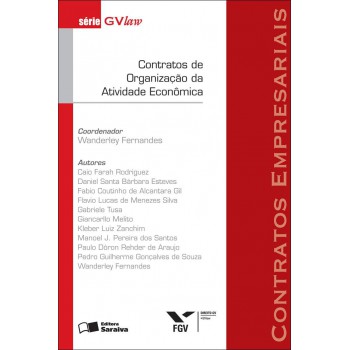 Contratos De Organização Da Atividade Econômica - 1ª Edição De 2012: Contratos Empresariais