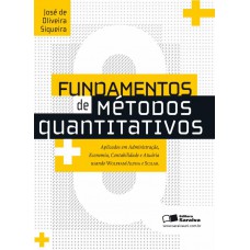 Fundamentos De Métodos Quantitativos: Aplicados Em Administração, Economia, Contabilidade E Atuária Usando Wolfram, Alpha E Scilab