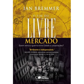 O Fim Do Livre Mercado: Quem Vence A Guerra Entre Estado E Corporações?