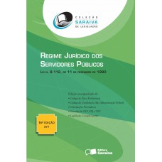 Regime Jurídico Dos Servidores Públicos: 16º Edição De 2011: Lei N. 8.112, De 11 De Dezembro De 1990