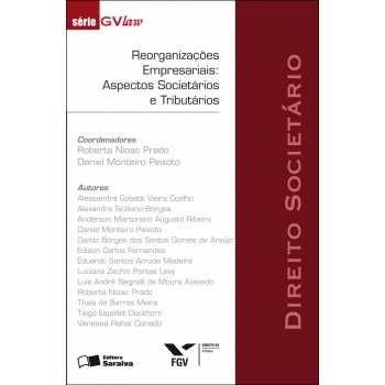 Reorganizações Empresariais: Aspectos Societários E Tributários - 1ª Edição De 2011: Direito Societário