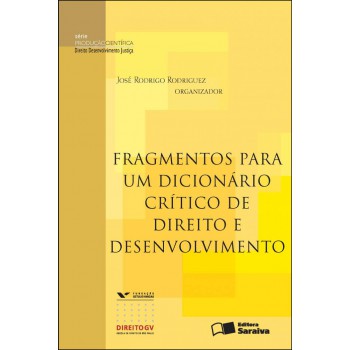 Fragmentos Para Um Dicionário Crítico De Direito E Desenvolvimento - 1ª Edição De 2012