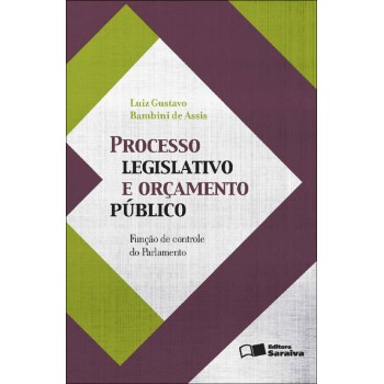 Processo Legislativo E Orçamento Público: Função De Controle Do Parlamento - 1ª Edição De 2011: Função De Controle Do Parlamento