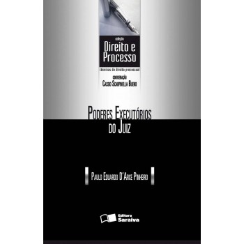 Poderes Executórios Do Juiz - 1ª Edição De 2011