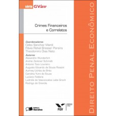 Crimes Financeiros E Correlatos - 1ª Edição De 2012: Direito Penal Econômico