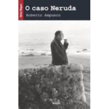 O Caso Neruda