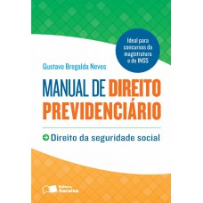 Manual De Direito Previdenciário: Direito Da Seguridade Social - 1ª Edição De 2013