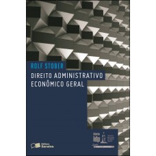 Direito Administrativo Econômico Geral - 1ª Edição De 2012