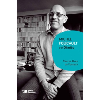 Michel Foucault E O Direito - 2ª Edição De 2012