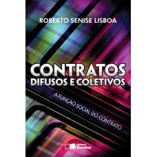 Contratos Difusos E Coletivos - 4ª Edição De 2012: A Função Social Do Contrato