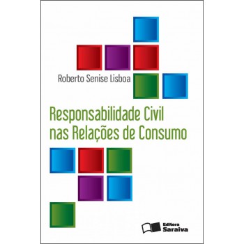 Responsabilidade Civil Nas Relações De Consumo - 3ª Edição De 2013