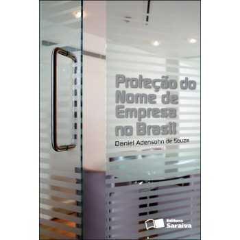 Proteção Do Nome De Empresa No Brasil - 1ª Edição De 2013