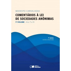 Comentários à Lei De Sociedades Anônimas: 1º Volume - 7ª Edição De 2013: Arts. 1º A 74