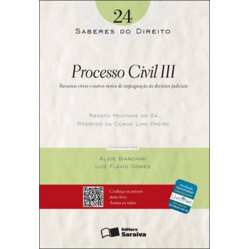 Processo Civil Iii - 1ª Edição De 2013: Recursos Cíveis E Outros Meios De Impugnação às Decisões Judiciais