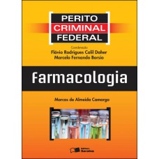 Perito Criminal Federal: Farmacologia - 1ª Edição De 2012