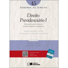 Direito Previdenciário I: Teoria Geral, Custeio, Benefícios, Previdência Privada E Competência - 1ª Edição De 2012