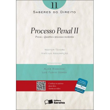 Saberes Do Direito 11: Processo Penal Ii - 1ª Edição De 2012: Provas, Questões E Processos Incidentes