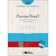 Saberes Do Direito 10: Processo Penal I - 1ª Edição De 2012: Investigação Preliminar, Ação Penal, Ação Civil Ex Delicto