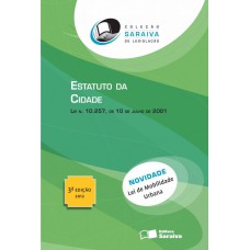 Estatuto Da Cidade: Lei N. 10.257, De 10 De Julho De 2001 - 3ª Edição De 2012