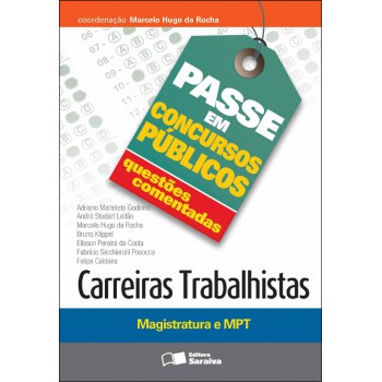 Questões Comentadas: Carreiras Trabalhistas: Magistratura E Mpt - 1ª Edição De 2012