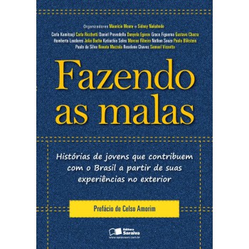 Fazendo As Malas: Histórias De Jovens Que Contribuem Com O Brasil A Partir De Suas Experiências No Exterior