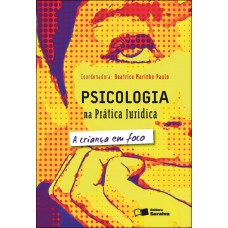 Psicologia Na Prática Jurídica: A Criança Em Foco - 2ª Edição De 2012