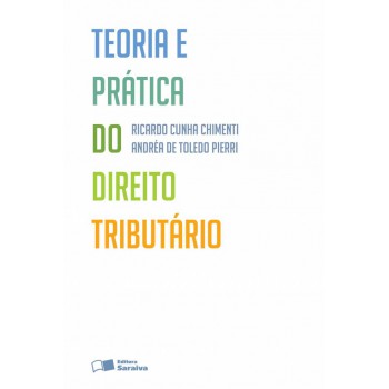 Teoria E Prática Do Direito Tributário - 3ª Edição De 2013