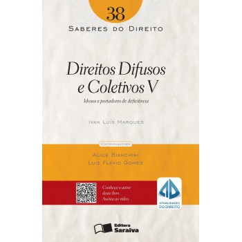 Direitos Difusos E Coletivos V: Idosos E Portadores De Deficiência - 1ª Edição De 2012