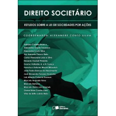 Direito Societário - 1ª Edição De 2012: Estudo Sobre A Lei De Sociedades Por Ações