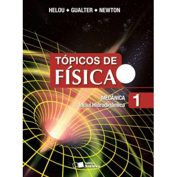 Tópicos de física - Volume 1: Mecânica, incluí hidrodinâmica