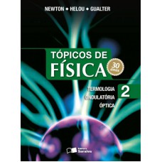 Tópicos de física - Volume 2: Termologia ondulatória óptica