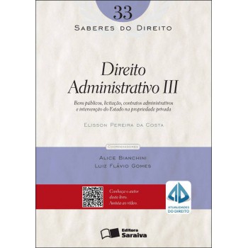 Direito Administrativo Iii - 1ª Edição De 2012: Bens Públicos, Licitação, Contratos Administrativos E Intervenção Do Estado Na Propriedade Privada