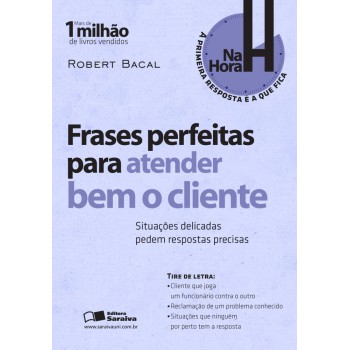 Frases Perfeitas Para Atender Bem O Cliente: Situações Delicadas Pedem Respostas Precisas