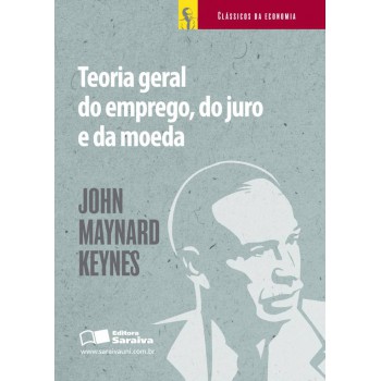 Teoria Geral Do Emprego, Do Juro E Da Moeda