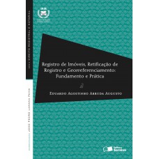 Registro De Imóveis, Retificação De Registro E Georreferenciamento - 1ª Edição De 2013