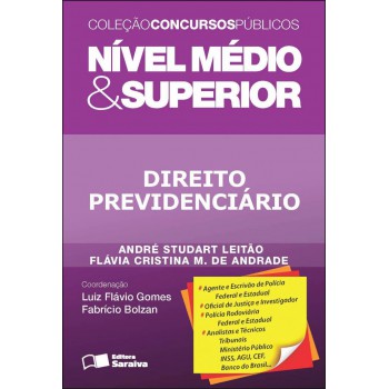 Direito Previdenciário: Nível Médio & Superior - 1ª Edição De 2012