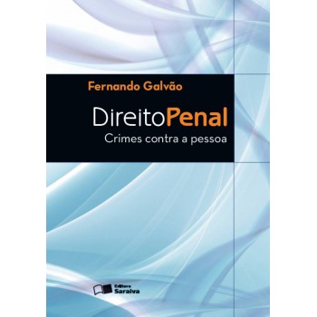 Direito Penal - 1ª Edição De 2013: Crimes Contra A Pessoa