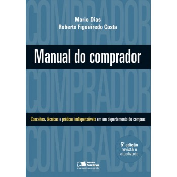 Manual Do Comprador: Conceitos, Técnicas E Práticas Indispensáveis